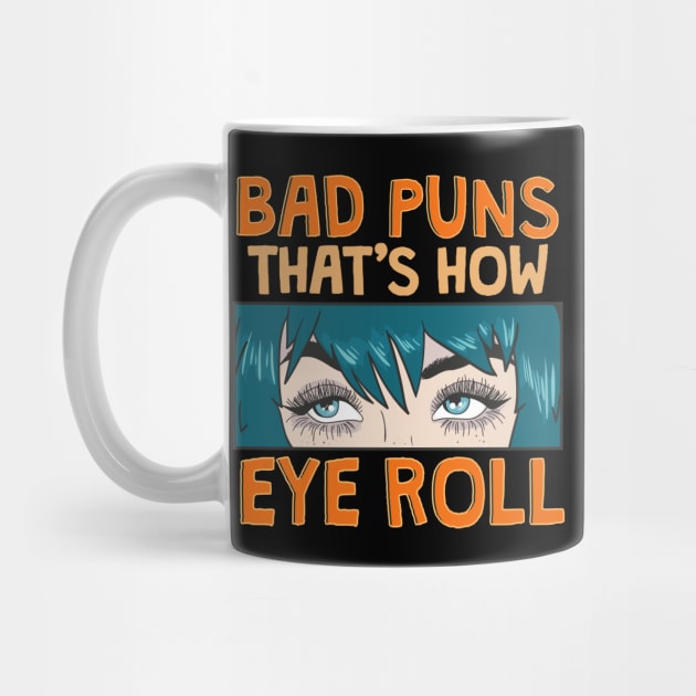 Bad Puns That's How Eye Roll Hilarious Dad Joke by theperfectpresents